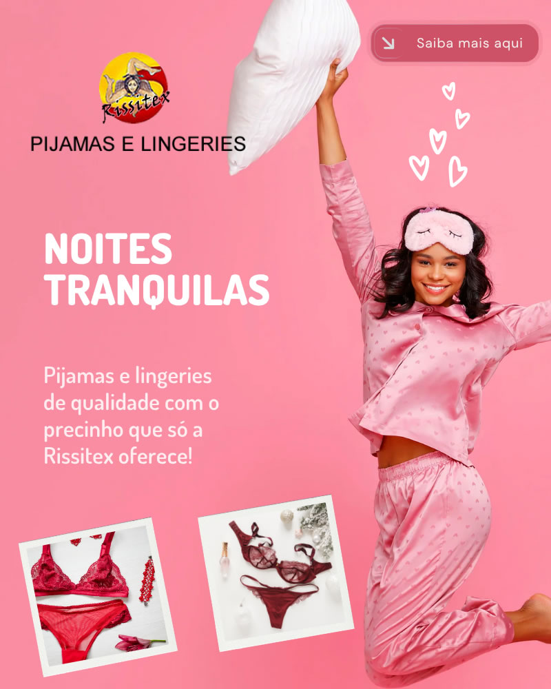 Rissitex – Pijamas e lingeries no Tatuapé com modelos confortáveis, sensuais e ideais para o dia a dia